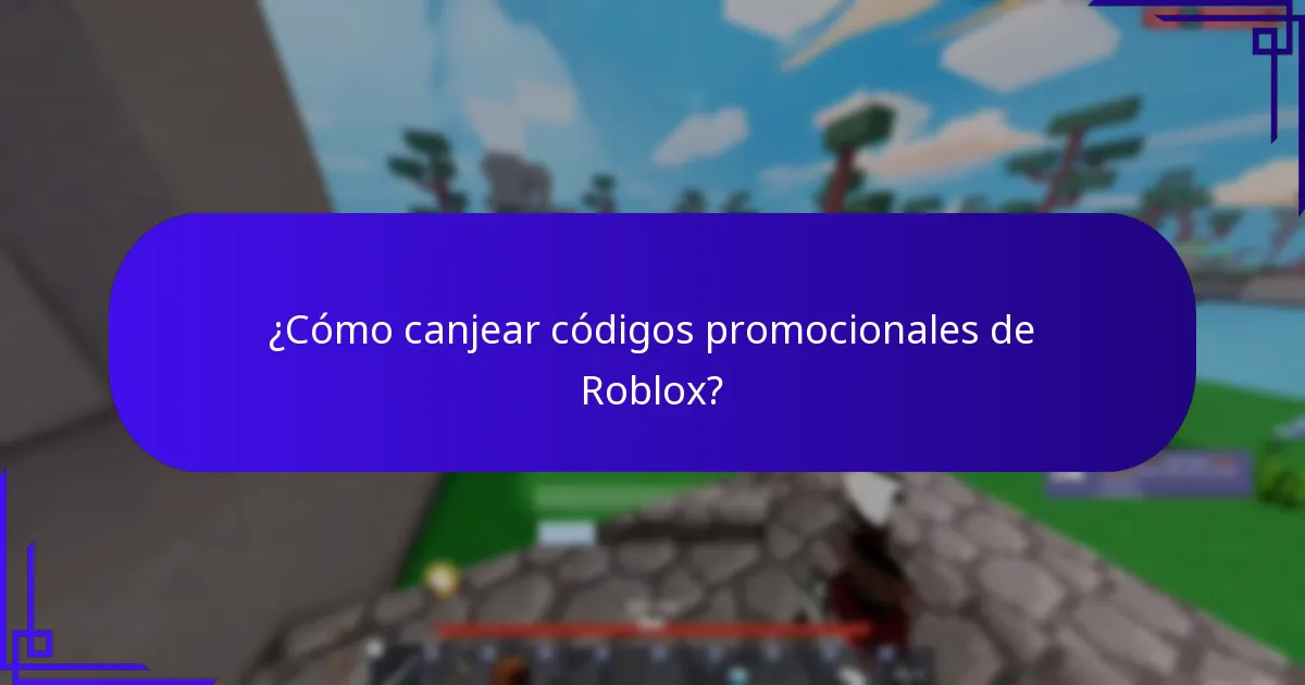 ¿Cuáles códigos promocionales de Roblox están actualmente activos?