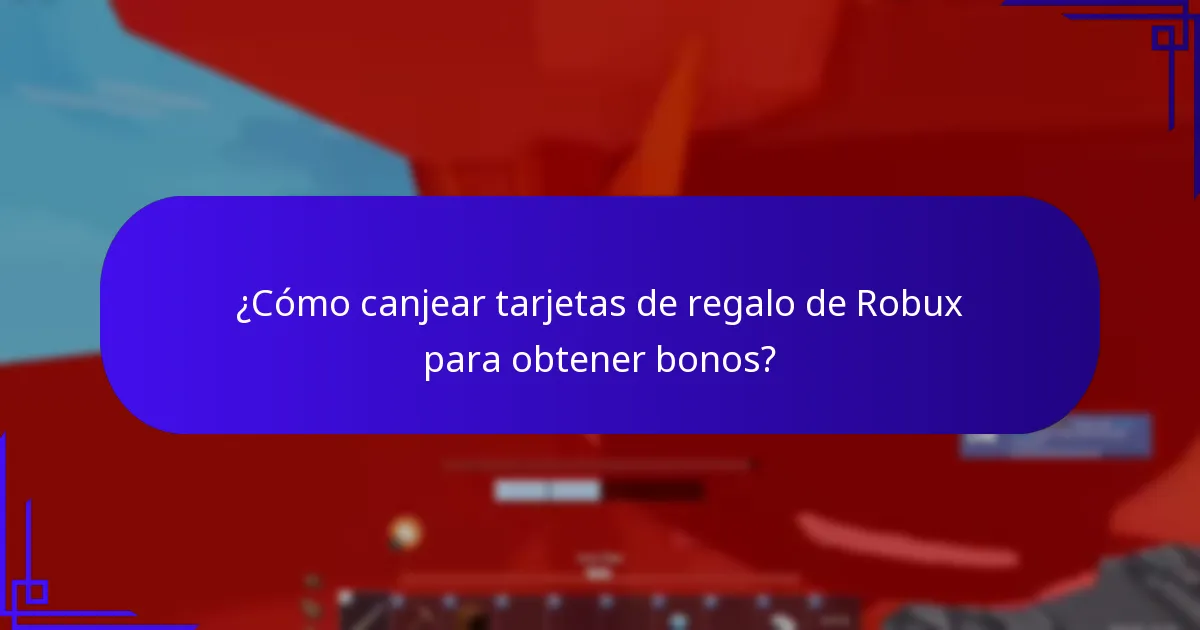 ¿Cómo canjear tarjetas de regalo de Robux para obtener bonos?