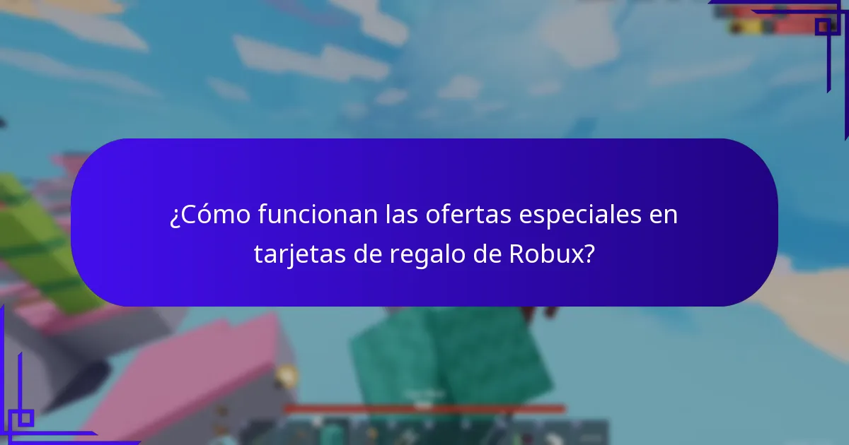 ¿Cómo funcionan las ofertas especiales en tarjetas de regalo de Robux?