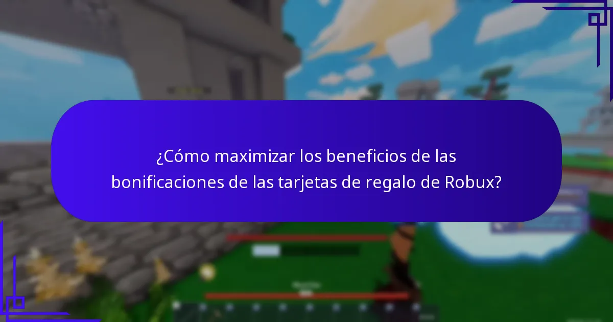¿Qué bonificaciones puedo recibir con las tarjetas de regalo de Robux?