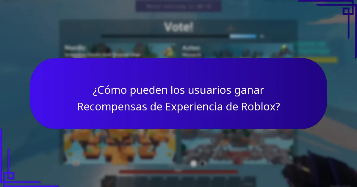 ¿Cómo pueden los usuarios ganar Recompensas de Experiencia de Roblox?