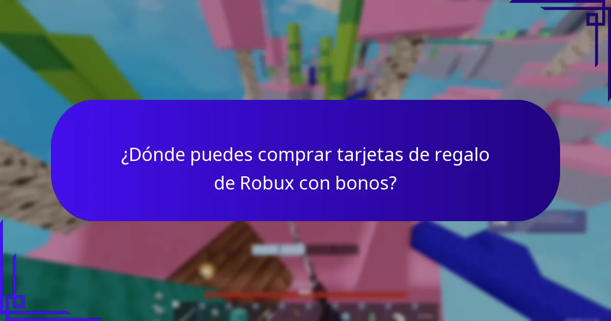 ¿Dónde puedes comprar tarjetas de regalo de Robux con bonos?