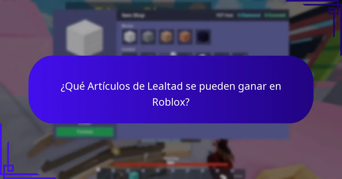 ¿Qué Artículos de Lealtad se pueden ganar en Roblox?