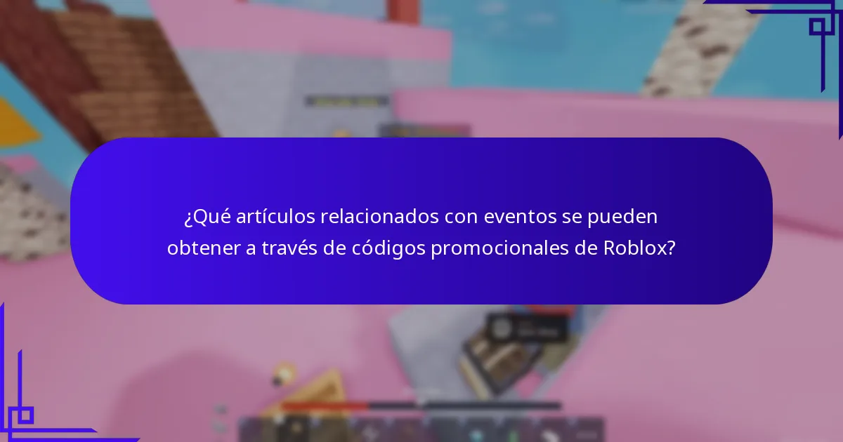 ¿Qué artículos relacionados con eventos se pueden obtener a través de códigos promocionales de Roblox?