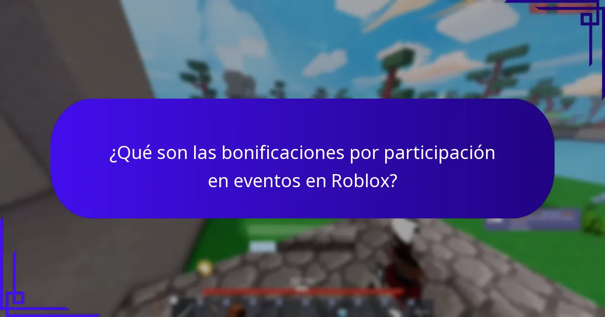 ¿Qué son las bonificaciones por participación en eventos en Roblox?