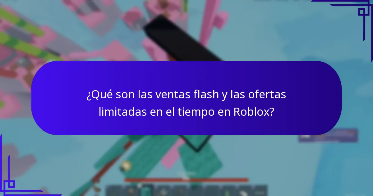 ¿Qué son las ventas flash y las ofertas limitadas en el tiempo en Roblox?