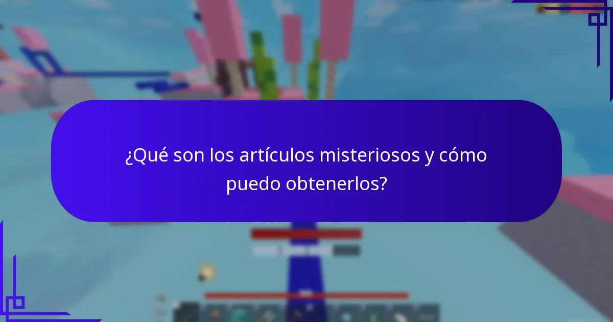 ¿Qué son los artículos misteriosos y cómo puedo obtenerlos?